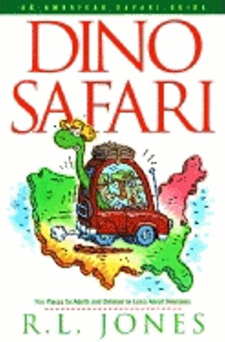 Dino Safari Fun Places for Adults and Children to Learn about Dinosaurs [Paperback]