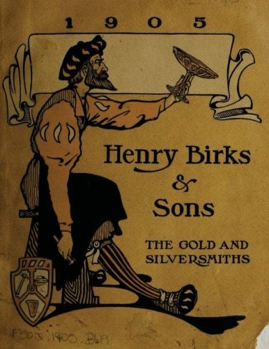 Henry Birks & Sons The Gold And Silversmiths 1905 [Paperback]