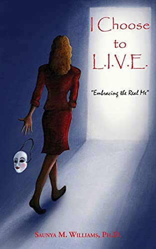 I Choose To L.I.V.E. - Embracing The Real Me [Paperback]