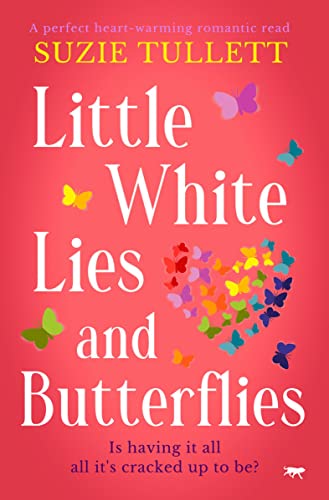 Little White Lies and Butterflies A Perfect Heart-Warming Romantic Read [Paperback]