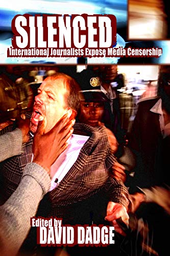 Silenced International Journalists Expose Media Censorship [Hardcover]