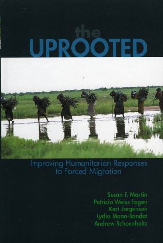 The Uprooted: Improving Humanitarian Responses to Forced Migration [Hardcover]