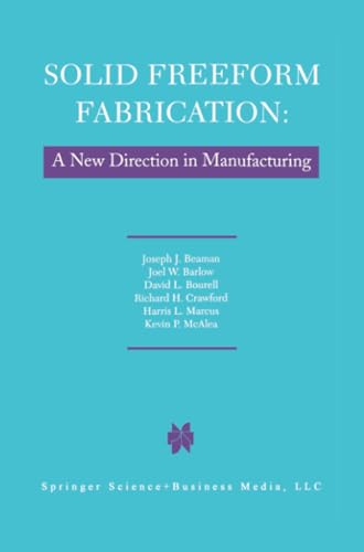 Solid Freeform Fabrication: A Ne Direction in Manufacturing: ith Research and  [Paperback]