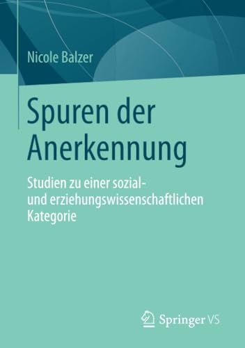 Spuren der Anerkennung: Studien zu einer sozial- und erziehungswissenschaftliche [Paperback]