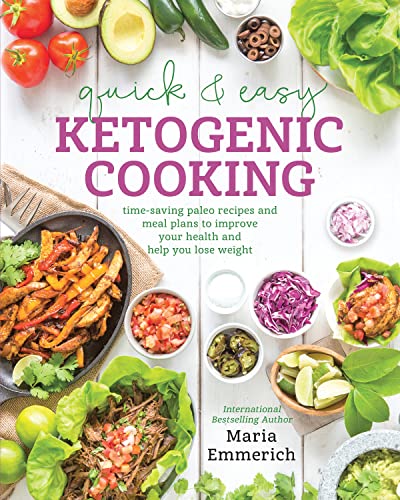 Quick & Easy Ketogenic Cooking: Time-Saving Paleo Recipes and Meal Plans to  [Paperback]