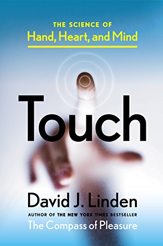 Touch: The Science of Hand, Heart, and Mind [