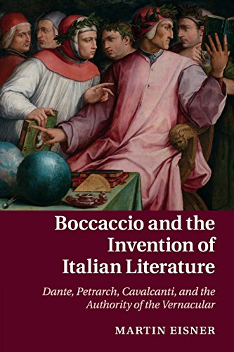 Boccaccio and the Invention of Italian Literature Dante, Petrarch, Cavalcanti,  [Paperback]