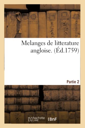 Melanges De Litterature Angloise. Partie 2