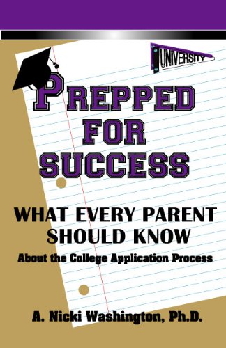 Prepped For Success What Every Parent Should Kno About The College Application [Paperback]