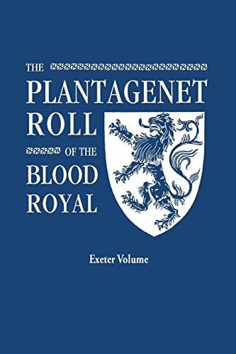 The Plantagenet Roll Of The Blood Royal. Being A Complete Table Of All The Desce [Paperback]