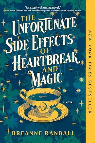 The Unfortunate Side Effects of Heartbreak and Magic: A Novel [Paperback]