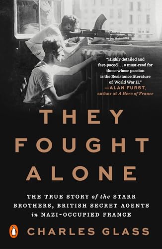 They Fought Alone: The True Story of the Starr Brothers, British Secret Agents i [Paperback]