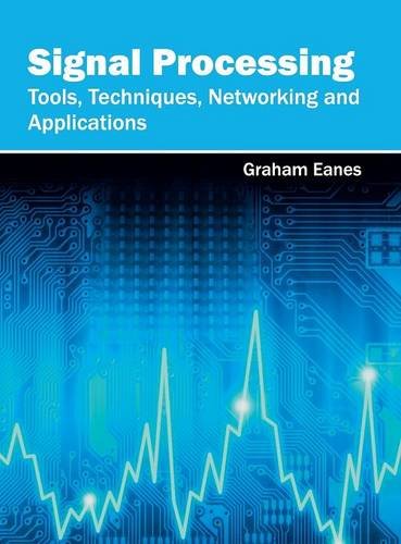 Signal Processing Tools, Techniques, Netorking and Applications [Hardcover]