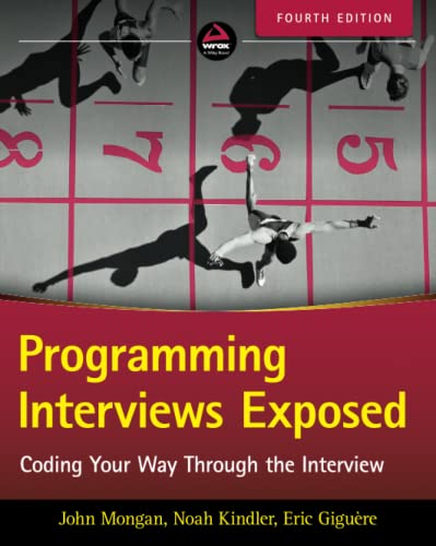 Programming Interviews Exposed: Coding Your Way Through the Interview [Paperback]