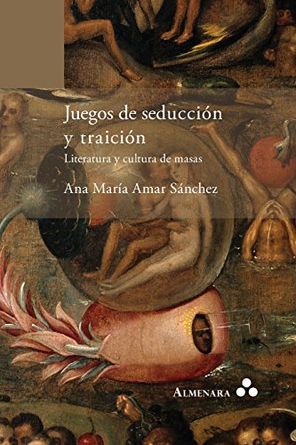 Juegos De Seduccin Y Traicin. Literatura Y Cultura De Masas (spanish Edition) [Paperback]