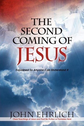 Second Coming of Jesus  Explained So Anyone Can Understand It [Paperback]