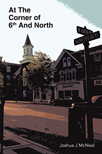 At The Corner Of 6th And North [Paperback]