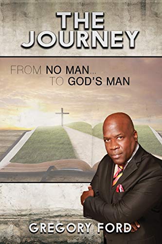 The Journey From No Man To God's Man [Paperback]