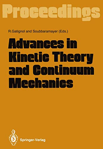 Advances in Kinetic Theory and Continuum Mechanics: Proceedings of a Symposium H [Paperback]