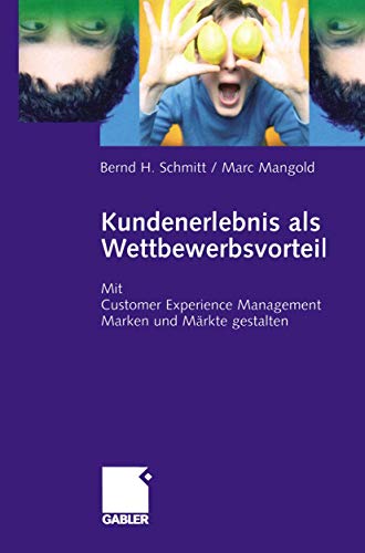 Kundenerlebnis als Wettbewerbsvorteil: Mit Customer Experience Management Marken [Paperback]