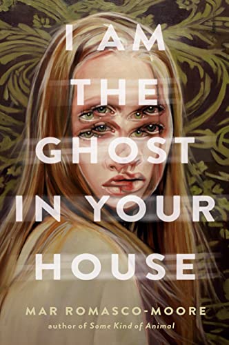 I Am the Ghost in Your House [Hardcover]