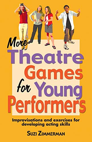 More Theatre Games for Young Performers: Impr