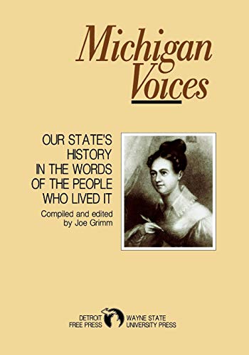 Michigan Voices Our State's History In The Words Of The People Who Lived It (gr [Paperback]