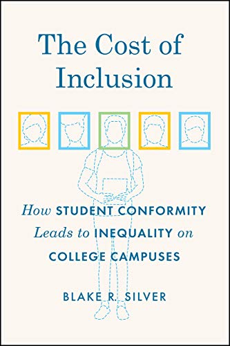 The Cost of Inclusion Ho Student Conformity Leads to Inequality on College Cam [Paperback]