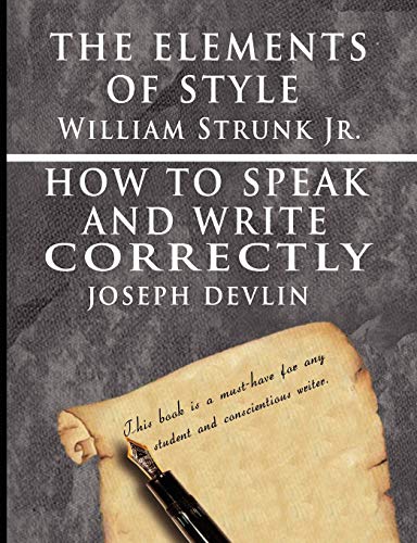 The Elements Of Style By William Strunk Jr. & Ho To Speak And Write Correctly B [Paperback]