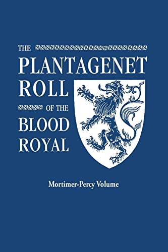 The Plantagenet Roll Of The Blood Royal. Being A Complete Table Of All The Desce [Paperback]