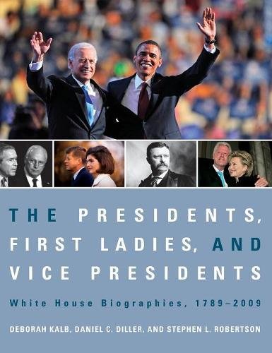 The Presidents, First Ladies, and Vice Presidents White House Biographies, 1789 [Hardcover]