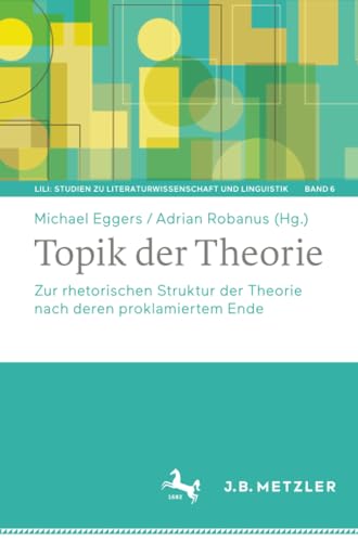 Topik der Theorie: Zur rhetorischen Struktur der Theorie nach deren proklamierte [Paperback]