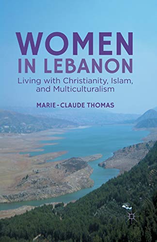 Women in Lebanon Living ith Christianity, Islam, and Multiculturalism [Paperback]