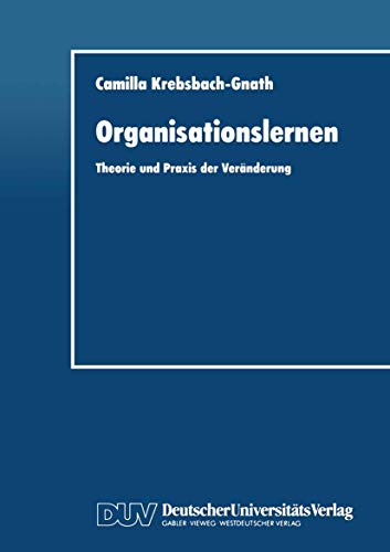 Organisationslernen: Theorie und Praxis der Vernderung [Paperback]