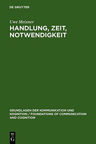 Handlung, Zeit, Notendigkeit  Eine ontologisch-semantische Untersuchung [Hardcover]