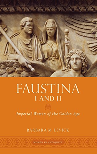 Faustina I and II Imperial Women of the Golden Age [Hardcover]