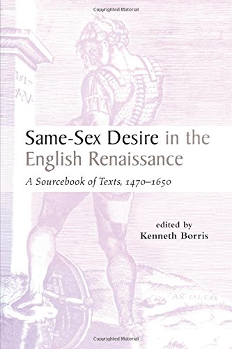 Same-Sex Desire in the English Renaissance A Sourcebook of Texts, 1470-1650 [Paperback]