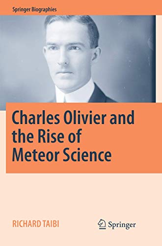 Charles Olivier and the Rise of Meteor Science [Paperback]