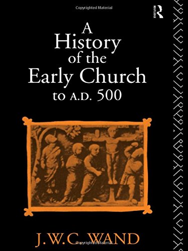 A History of the Early Church to AD 500 [Paperback]