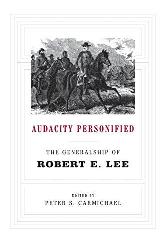 Audacity Personified The Generalship Of Robert E. Lee [Paperback]