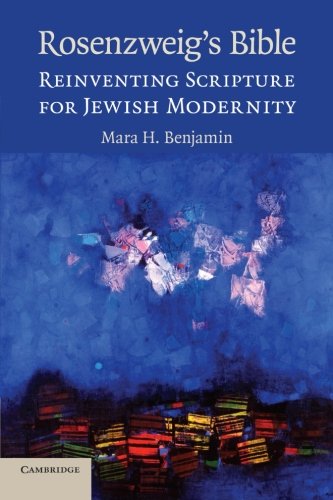 Rosenzeig's Bible Reinventing Scripture for Jeish Modernity [Paperback]