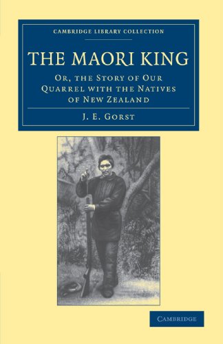 The Maori King Or, The Story of our Quarrel ith the Natives of Ne Zealand [Paperback]