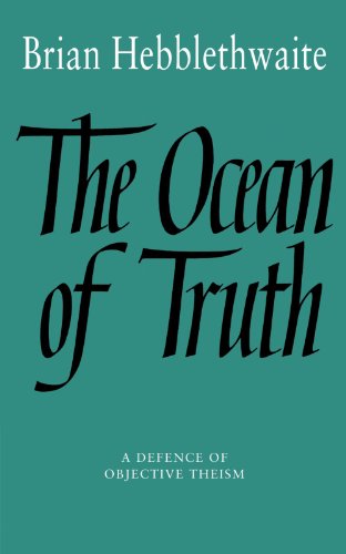 The Ocean of Truth A Defence of Objective Theism [Paperback]