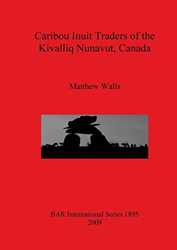 Caribou Inuit Traders of the Kivalliq Nunavut, Canada [Paperback]