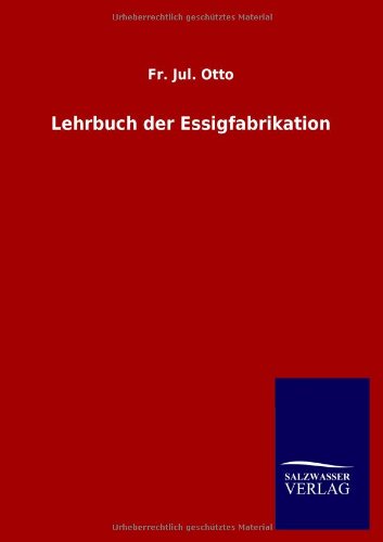 Lehrbuch der Essigfabrikation [Paperback]