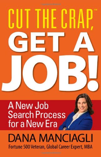 Cut The Crap, Get A Job A Ne Job Search Process For A Ne Era [Paperback]