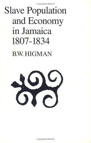 Slave Population And Economy In Jamaica 1807-1834 [Paperback]