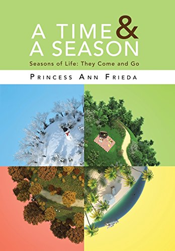 Time and a Season  Seasons of Life They Come and Go [Hardcover]