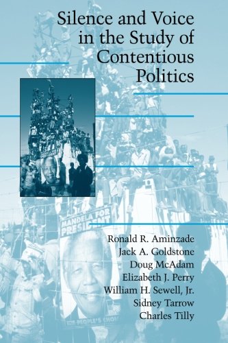 Silence and Voice in the Study of Contentious Politics [Paperback]