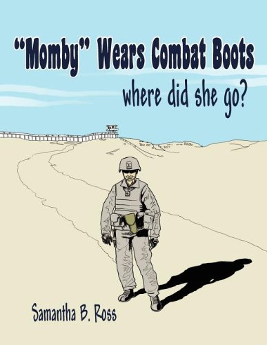 ''Momby'' Wears Combat Boots  Where did she Go [Paperback]